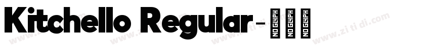 Kitchello Regular字体转换 Kitchello Regular字体转换